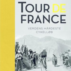 Tour de France - Verdens hårdeste cykelløb - Bog